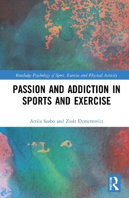 Passion and Addiction in Sports and Exercise book