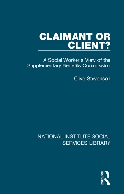 Claimant or Client?: A Social Worker's View of the Supplementary Benefits Commission book