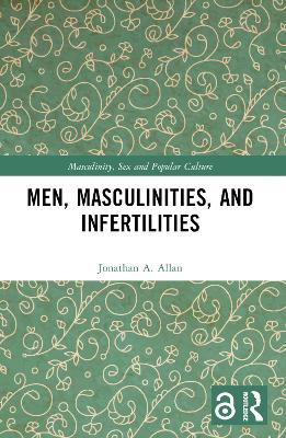 Men, Masculinities, and Infertilities book