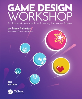 Game Design Workshop: A Playcentric Approach to Creating Innovative Games book