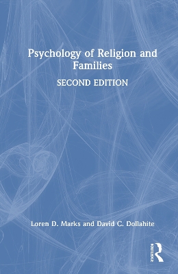 Psychology of Religion and Families by Loren D. Marks
