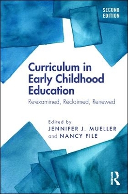 Curriculum in Early Childhood Education: Re-examined, Reclaimed, Renewed book