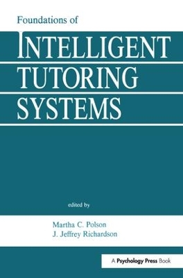 Foundations of Intelligent Tutoring Systems by Martha C. Polson