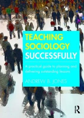 Teaching Sociology Successfully by Andrew Jones