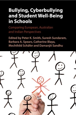 Bullying, Cyberbullying and Student Well-Being in Schools: Comparing European, Australian and Indian Perspectives book