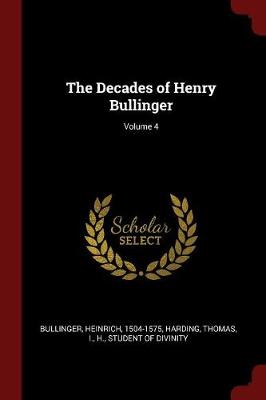 Decades of Henry Bullinger; Volume 4 by Heinrich Bullinger