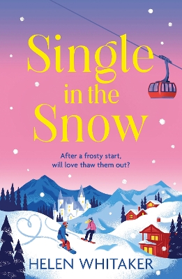 Single in the Snow: The perfect enemies-to-lovers winter romcom! book
