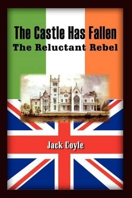 The Castle Has Fallen: the Reluctant Rebel book