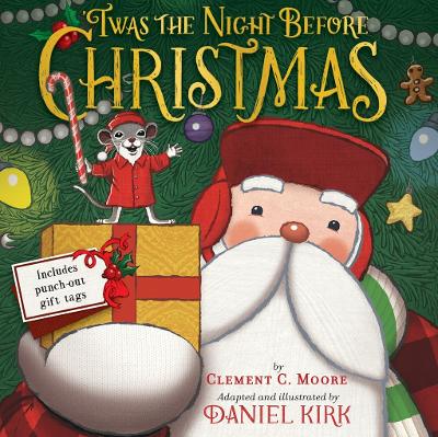 'Twas the Night Before Christmas: Includes Punch-Out Gift Tags by Daniel Kirk