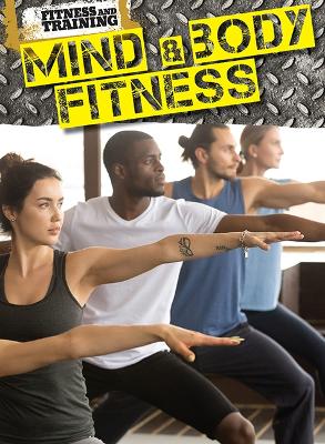 Fitness and Training: Mind and Body Fitness book