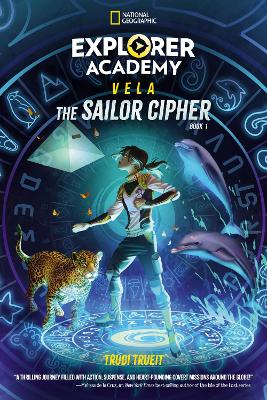 Explorer Academy Vela: The Sailor Cipher (Book 1) book