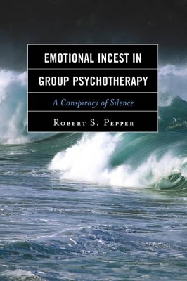 Emotional Incest in Group Psychotherapy by Robert S Pepper