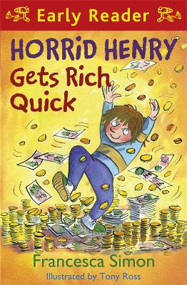 Horrid Henry Early Reader: Horrid Henry Gets Rich Quick by Francesca Simon