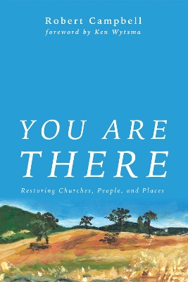 You Are There: Restoring Churches, People, and Places book
