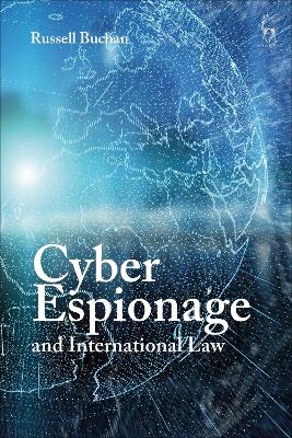 Cyber Espionage and International Law by Dr Russell Buchan