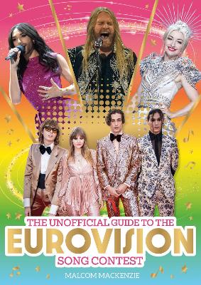 The Unofficial Guide to the Eurovision Song Contest 2024: The must-have guide to Eurovision! book