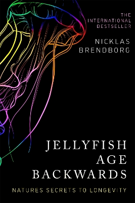 Jellyfish Age Backwards: Nature's Secrets to Longevity book