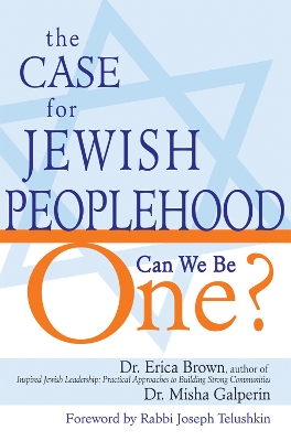 The The Case for Jewish Peoplehood: Can We Be One? by Dr. Erica Brown