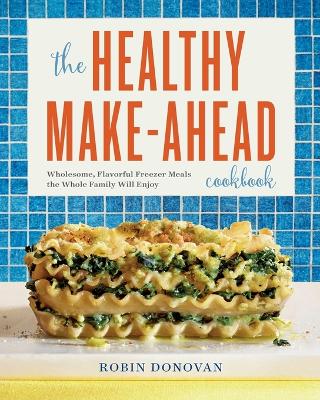 Healthy Make-Ahead Cookbook book
