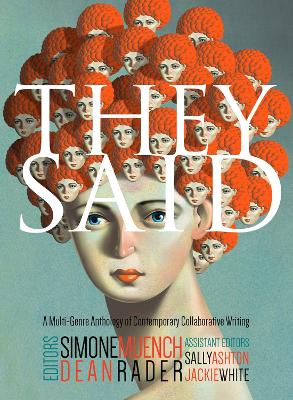 They Said: A Multi-Genre Anthology of Contemporary Collaborative Writing book