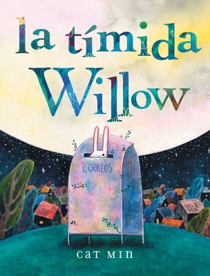 La Tímida Willow: (Shy Willow Spanish Edition) by Cat Min