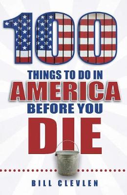 100 Things to Do in America Before You Die book