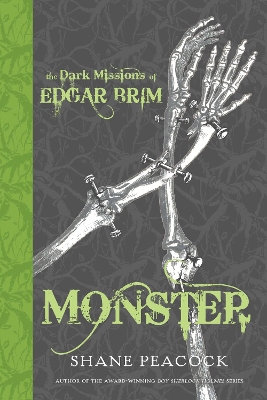 Dark Missions Of Edgar Brim: Monster by Shane Peacock