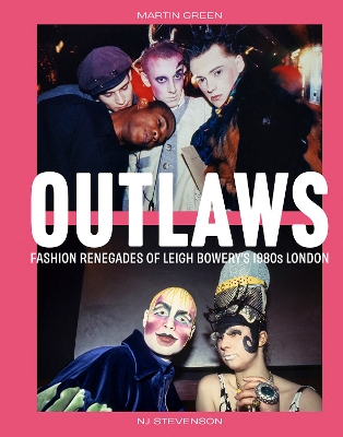 Outlaws: Fashion Renegades of Leigh Bowery's 1980s London book