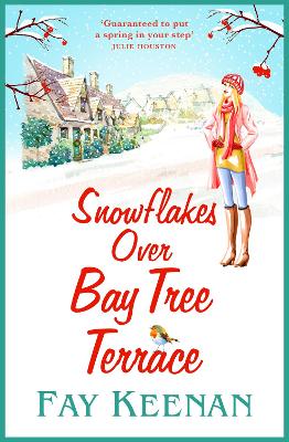 Snowflakes Over Bay Tree Terrace: A warm, uplifting, feel-good novel by Fay Keenan