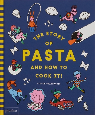 The Story of Pasta and How to Cook It! book