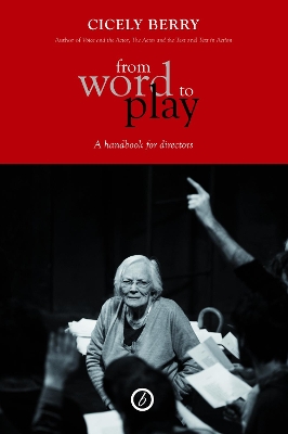 From Word To Play: A Textual Handbook for Actors and Directors book