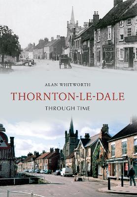 Thornton-le-Dale Through Time book