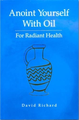 Anoint Yourself with Oil for Radiant Health book