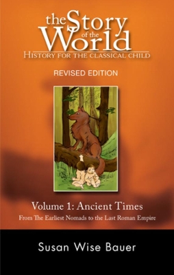 The The Story of the World: History for the Classical Child by Susan Wise Bauer