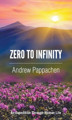 Zero to Infinity: An Expedition through Human Life book