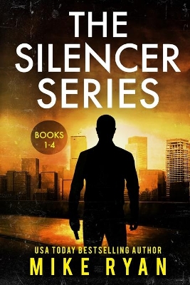 The Silencer Series Books 1-4 by Mike Ryan