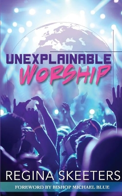 Unexplainable Worship book