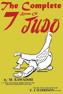 The Complete Seven Katas of Judo book