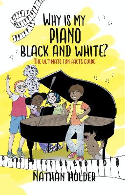 Why Is My Piano Black And White?: The Ultimate Fun Facts Guide book