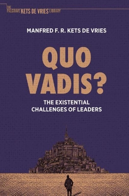 Quo Vadis?: The Existential Challenges of Leaders book