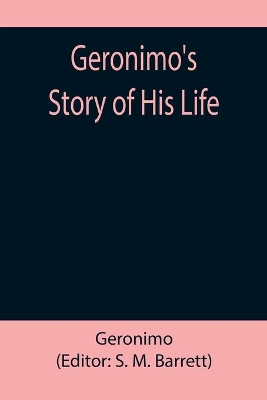 Geronimo's Story of His Life book