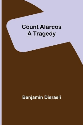 Count Alarcos; A Tragedy book