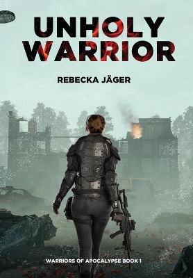 Unholy Warrior: Post-apocalyptic Spy Thriller book