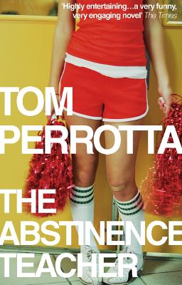 The Abstinence Teacher by Tom Perrotta