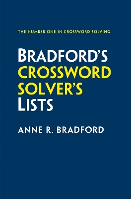 Bradford’s Crossword Solver’s Lists: More than 100,000 solutions for cryptic and quick puzzles in 500 subject lists by Anne R. Bradford