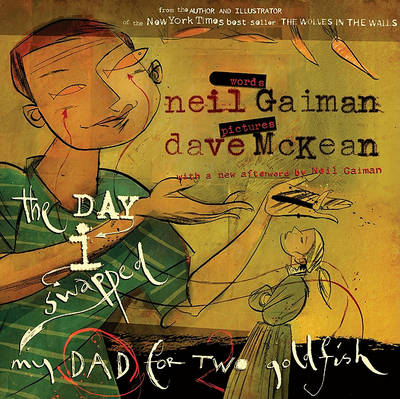 Day I Swapped My Dad for Two Goldfish by Neil Gaiman