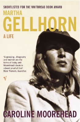 Martha Gellhorn by Caroline Moorehead