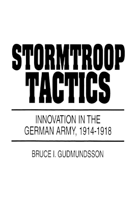 Stormtroop Tactics by Bruce I. Gudmundsson