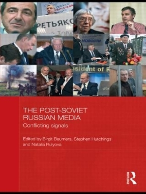 The Post-Soviet Russian Media: Conflicting Signals book
