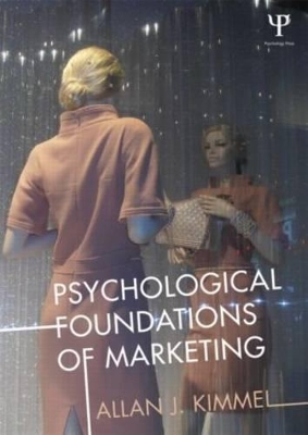 Psychological Foundations of Marketing by Allan Kimmel